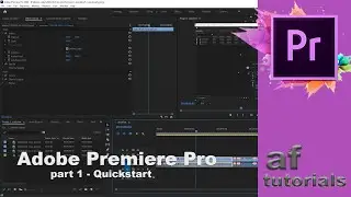 Adobe Premiere Pro - Part 1 - Quickstart
