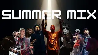 Summer Mashup - (Ft. J. Cole, Justin Bieber, Kanye West, The Weeknd & More)