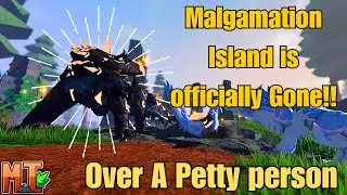 MALGAMATION ISLAND WAS TAKEN DOWN! Here's why.....