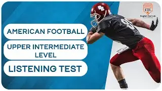AMERICAN FOOTBALL - Upper Intermediate English Listening Test