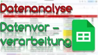 Datenvorverarbeitung - Datenanalyse - Google Sheets Tutorial