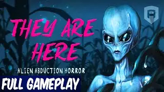 THEY ARE HERE: Alien Abduction Horror - Full Gameplay / Walkthrough
