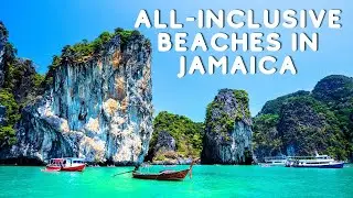 All-Inclusive Beaches in Jamaica for Your Perfect Tropical Getaway