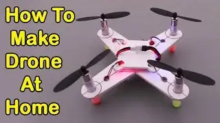 How To Make Drone At Home | DIY Quadcopter