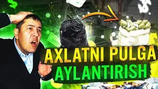 МУСОРДАН ПУЛ КИЛИШ БИЗНЕСИ  (АХЛАТНИ ПУЛГА АЙЛАНТИРИШ)