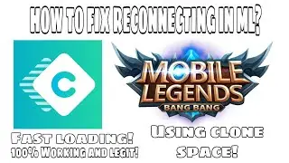 HOW TO FIX RECONNECTING  PROBLEM IN ML USING CLONE SPACE? ANY DEVICE! | FAST LOADING | 100% LEGIT