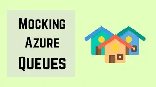 Mocking Azure Queues