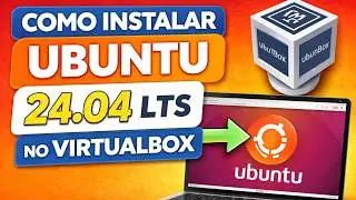 Como Instalar Ubuntu 24.04 LTS no VirtualBox (Passo a Passo)