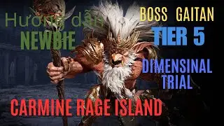 Hướng dẫn cơ chế Dimensinal Trial cho ae newbie (tier 5-30)  | Carmine Rage Island