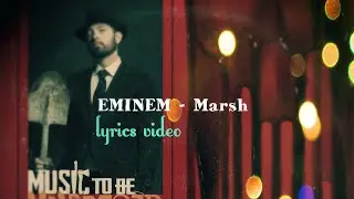 EMINEM - Marsh (lyrics video)