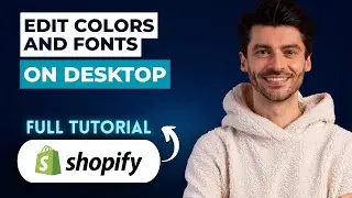 How to Edit Shopify Colors and Fonts on Desktop [2026 Guide]
