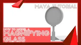 Modeling a Magnifying Glass - Maya Tutorial
