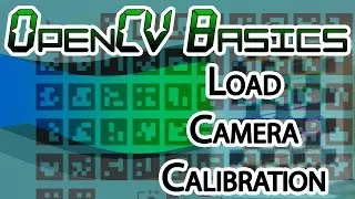 OpenCV Basics - 20 - Load Camera Matrix