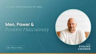 Men, Power & Positive Masculinity w/ Social Justice Legend Paul Kivel