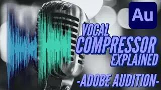 What is a Compressor? Dialogue Compressor Tutorial Adobe Audition