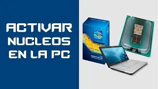COMO ACTIVAR TODOS LOS NÚCLEOS DE NUESTRO PROCESADOR| Window/7/8/10/xp/vista