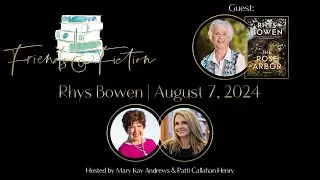 Rhys Bowen | Friends & Fiction #229  August 7, 2024