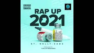 St. Nelly-Sade - Rap Up 2021 Official