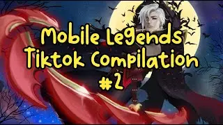 MOBILE LEGENDS TIKTOK FUN COMPILATION #2