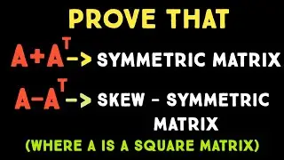 Prove that for any square matrix A , A+AT is symmetric & A-AT is skew symmetric matrix.