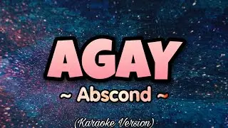 Abscond - AGAY (Karaoke Version)