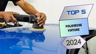 Top 5 : Polisseuse Voiture en 2024