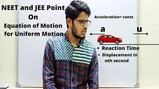 Lecture(5) | Equations of Motion for Uniform Acceleration, NEET and JEE level problems |NEET/JEE