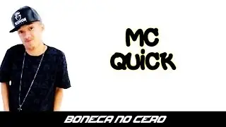 MC QUICK - BONECA NO CEROL ( LIGHT )