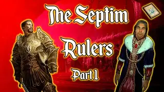 Every RULER of the SEPTIM EMPIRE (1/2) - Ft. Imperial Knowledge