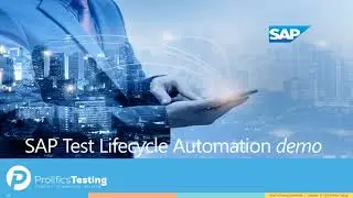 Prolifics Testing and UKISUG Webinar: The Value of Test Automation for SAP