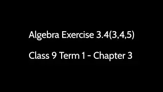 Chapter 3.Algebra-9th Term 1 Exerciose 3.4(3,4,5)