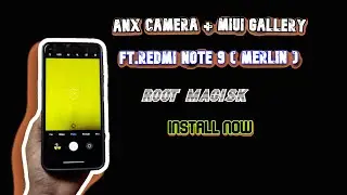 ANX CAMERA + MIUI GALLERY FOR REDMI NOTE 9 ( ROOT ) | INSTALL NOW