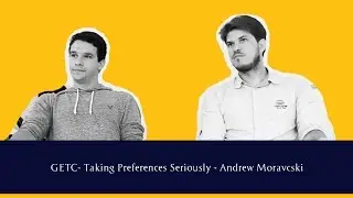 🔴 GETC - Taking Preferences Seriously - Andrew Moravcski