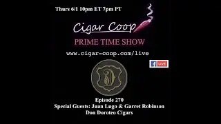 Prime Time Episode 270: Juan Lugo & Garret Robinson, Don Doroteo Cigars