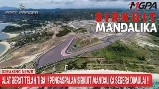 MotoGP : Alat Berat Telah Tiba !! Pengaspalan Sirkuit Mandalika Segera Dimulai  #mandalikacircuit