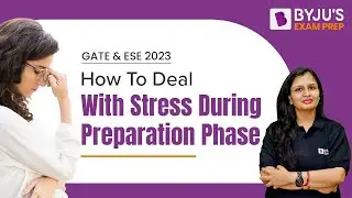 How to Overcome GATE & ESE Exam Fear During Preparation Phase | GATE 2023 & ESE 2023 Aspirants
