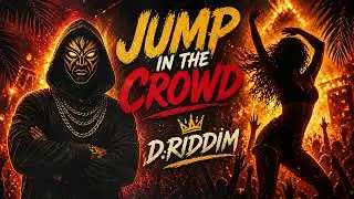 JUMP IN THE CROWD – D.Riddim | Moombahcore x Dancehall Energy