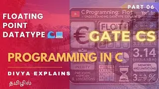 6. Float Data Type in C | Range | GATE CS | Programming in C | Divya Explains | CS in Tamil
