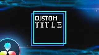 How to Create a CUSTOM title in DaVinci Resolve 16