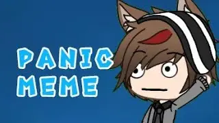 Panic Meme | Gacha Life | •ŁÂŇŶ• :-P