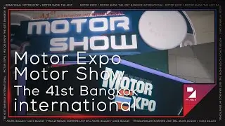 Motor Expo / Motor Show The 41st Bangkok international