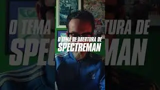 Sobre o Tema de Abertura do Spectreman