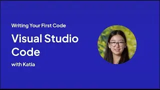 Writing Your First Code in Visual Studio Code