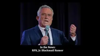 RFK, Jr. Blackmail Rumor