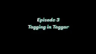 @cyburnman27's Chibi Adventure Episode 3 Tagging in Taggar