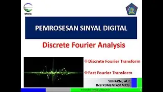 9. Discrete Fourier Analysis: Discrete Fourier Transform & Fast Fourier Transform