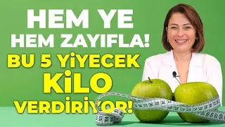 Yiyerek Zayıflamak Mı? Bu 5 Yiyecek Kilo Verdiriyor! | Dr. Ayça Kaya