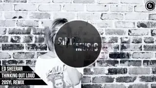 Ed Sheeran - Thinking Out Loud (20syl Remix)