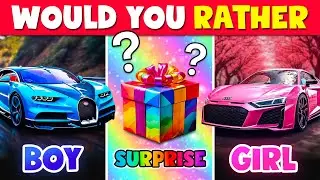 Would You Rather…? BOY, GIRL or SURPRISE Gift! 🔵🔴🎁