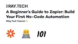 A Beginner's Guide to Zapier: Learn the Basics and Build Your First Zap